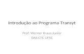 Introdução ao Programa Transyt Prof. Werner Kraus Junior DAS CTC UFSC.
