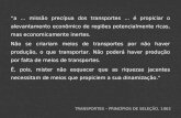 TRANSPORTES – PRINCÍPIOS DE SELEÇÃO, 1963 TRANSPORTES – PRINCÍPIOS DE SELEÇÃO, 1963 “a … missão precípua dos transportes … é propiciar o alevantamento.