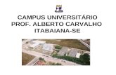 CAMPUS UNIVERSITÁRIO PROF. ALBERTO CARVALHO ITABAIANA-SE.