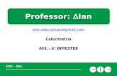 COC - SUL alan.educancao@gmail.com Calorimetria AV1 – 4° BIMESTRE Professor: ∆lan.
