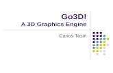 Go3D! A 3D Graphics Engine Carlos Tosin. Divisão Estrutura dividida em 4 componentes Core (46 classes) Áudio (4 classes) Script (4 classes) Renderer (37.