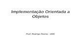 Implementação Orientada a Objetos Prof. Rodrigo Rocha - UMC.