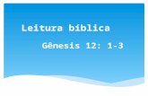 Leitura bíblica Gênesis 12: 1-3. Os desafios de uma mudança Pr. Joarês Mendes de Freitas.