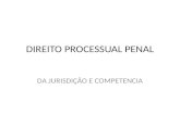 DIREITO PROCESSUAL PENAL DA JURISDIÇÃO E COMPETENCIA.