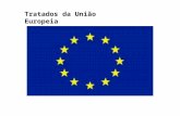 Tratados da União Europeia. Países fundadores: França Itália Alemanha Ocidental Bélgica Países Baixos Luxemburgo 1950 : Tratado de Paris institui a CECA.