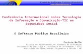 Conferência Internacional sobre Tecnologia da Informação e Comunicação-TIC em Seguridade Social O Software Público Brasileiro Corinto Meffe Diretor do.