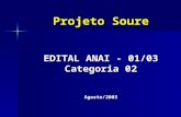 Projeto Soure EDITAL ANAI - 01/03 Categoria 02 Agosto/2003.