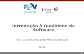 1 Introdução à Qualidade de Software Prof. Guilherme Alexandre Monteiro Reinaldo Recife.
