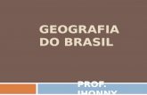 GEOGRAFIA DO BRASIL PROF. JHONNY. AULA 1: POSIÇÕES E COORDENAÇÕES GEOGRÁFICAS DO BRASIL.