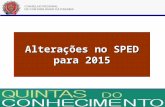Alterações no SPED para 2015 João Pessoa – 09 de Novembro de 2013.