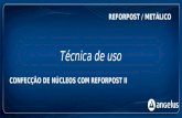 Técnica de uso REFORPOST / METÁLICO CONFECÇÃO DE NÚCLEOS COM REFORPOST II.