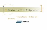 Business Intelligence Transforme dados em decisão.