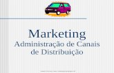 Marketing Administração de Canais de Distribuição Copyright © 2015 Laury A. Bueno – Administração Mercadológica MKT.
