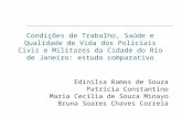 Condições de Trabalho, Saúde e Qualidade de Vida dos Policiais Civis e Militares da Cidade do Rio de Janeiro: estudo comparativo Edinilsa Ramos de Souza.