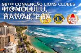 98ªªª CONVENÇÃO LIONS CLUBES INTENACIONAL HONOLULU, HAWAII, EUA 26 a 30 de Junho, 2015 Revisado 24.03.2015.