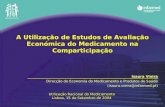 A Utilização de Estudos de Avaliação Económica do Medicamento na Comparticipação Isaura Vieira Direcção de Economia do Medicamento e Produtos de Saúde.
