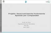 Projeto: Desenvolvimento Fortemente Apoiado por Computador Arndt von Staa Departamento de Informática PUC-Rio Abril 2010.