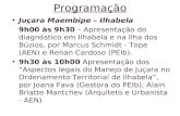 Programação Juçara Maembipe – Ilhabela 9h00 às 9h30 – Apresentação do diagnóstico em Ilhabela e na Ilha dos Búzios, por Marcus Schmidt - Tope (AEN) e Renan.