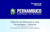 Ciências da Natureza e suas Tecnologias - Ciências Ensino Fundamental, 6º Ano Descrição dos fenômenos meteorológicos.