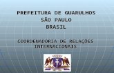 PREFEITURA DE GUARULHOS SÃO PAULO BRASIL COORDENADORIA DE RELAÇÕES INTERNACIONAIS.