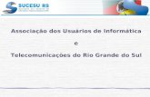 Associação dos Usuários de Informática e Telecomunicações do Rio Grande do Sul.