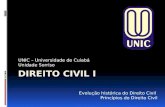 UNIC – Universidade de Cuiabá Unidade Sorriso Evolução histórica do Direito Civil Princípios do Direito Civil.
