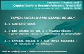 Seminário Internacional Capital Social e Desenvolvimento Territorial 28 de setembro de 2012 – PROJETO COCAP 1.O CONTEXTO GERAL 2.O RIO GRANDE DO SUL e.
