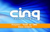 Projeto: “Rumo ao CMMi” Édson Althoff. Apoio CINQ Technologies 19 anos de atuação em desenvolvimento de software e consultoria nas seguintes áreas: Project.
