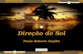 Direção do Sol Direção do Sol Paulo Roberto Gaefke Paulo Roberto Gaefke Direção do Sol Direção do Sol .