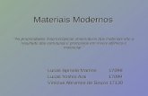 Materiais Modernos Lucas Spínola Martins 17098 Lucas Yoshio Arai 17099 Vinícius Abrantes de Souza 17130 “As propriedades macroscópicas observáveis dos.