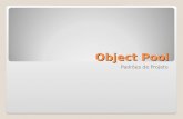 Object Pool Padrões de Projeto. Introdução ao Padrão Pool = Piscina  Depósito / Repositório Outros Padrões utilizados ◦Singleton ◦Factory.
