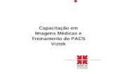 Capacitação em Imagens Médicas e Treinamento do PACS Viztek.