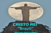 “Brazil” CRISTO REI Clicar para passar os slides.