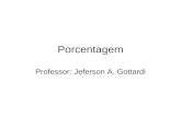 Porcentagem Professor: Jeferson A. Gottardi. Definição: Porcentagem é uma fração de razão centesimal, ou seja, é uma fração em que o denominador é 100.