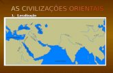 1.Localização. 2 - O CRESCENTE FÉRTIL: Berço das primeiras civilizações. Berço das primeiras civilizações. Atual Iraque até Atual Iraque até o Egito.