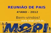 REUNIÃO DE PAIS 4ºANO - 2012 Bem-vindos!. ESCOLA ALUNO FAMÍLIA A importância do trabalho em equipe!!!