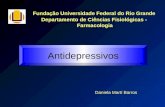 Fundação Universidade Federal do Rio Grande Departamento de Ciências Fisiológicas - Farmacologia Antidepressivos Daniela Martí Barros.