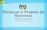 INSTITUTO FEDERAL DE EDUCAÇÃO, CIÊNCIA E TECNOLOGIA TOCANTINS Campus Araguaína Técnicas e Projeto de Sistemas TÉCNICO SUBSEQUENTE ANA PAULA ALVES DE LIMA.