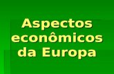 Aspectos econômicos da Europa. Europa Centro Ocidental- Espanha,Portugal, França, Reino Unido, Irlanda, Bélgica, Países Baixos, Luxemburgo, Mônaco e Andorra.