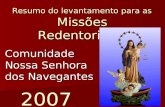 2007 Resumo do levantamento para as Missões Redentoristas Comunidade Nossa Senhora dos Navegantes.