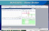BOVESPA – Home Broker. BOVESPA – Tela Bloomberg.