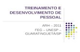 TREINAMENTO E DESENVOLVIMENTO DE PESSOAL ARH – 2011 FEG – UNESP – GUARATINGUETÁ/SP.