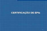 1 CERTIFICAÇÃO DE EPIs. 2 Certificação atual no Brasil Certificação compulsória de 3ª. Parte : realizada pelo MTE, OCPs e Laboratórios de 3ª. parte -