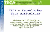 Sistema de Informação e comunicação para a partilha de conhecimento em tecnologias validadas para pequenos produtores TECA – Tecnologias para agricultura.
