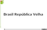 Brasil República Velha. 1 - Diferentes projetos republicanos: República Positivista: centralização política nas mãos do presidente. Postura predominante.