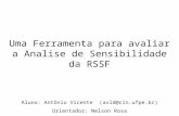 Uma Ferramenta para avaliar a Analise de Sensibilidade da RSSF Aluno: Antônio Vicente (avld@cin.ufpe.br) Orientador: Nelson Rosa.