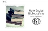 MPA Referências Bibliográficas (NBR 6023:2002).  O QUE SÃO REFERÊNCIAS BIBLIOGRÁFICAS? É um conjunto de elementos que permitem a identificação, no todo.
