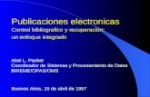 Publicaciones electronicas Control bibliografico y recuperación: un enfoque integrado Abel L. Packer Coordinador de Sistemas y Procesamiento de Datos BIREME/OPAS/OMS