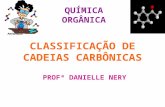 QUÍMICA ORGÂNICA PROFª DANIELLE NERY CLASSIFICAÇÃO DE CADEIAS CARBÔNICAS.