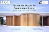 Tubos de Papelão: Arquitetura e Design Profª. Drª. Gerusa C. Salado.